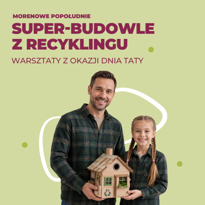 Baner informacyjny w jasno zielonym kolorze z uśmiechniętą dziewczynką i mężczyzną - Warsztaty z okazji dnia taty w Galerii Morena